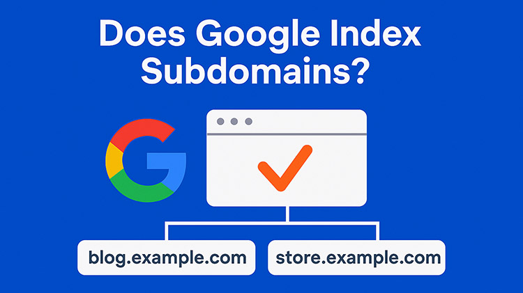Does Google Index Subdomains