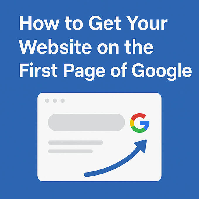How to Get Your Website on the First Page of Google