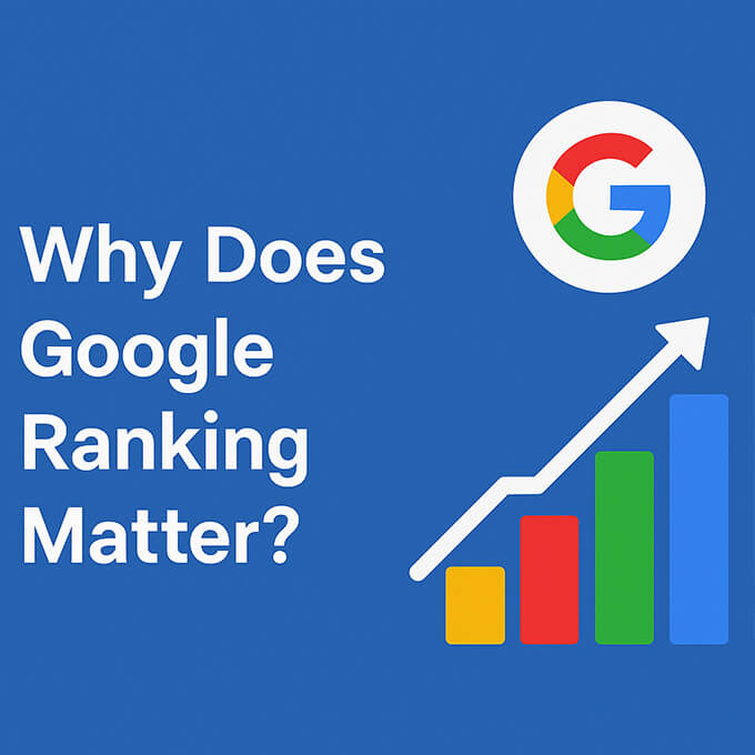Why Does Google Ranking Matter